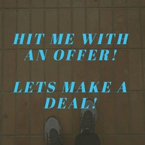 Hit me with an offer and lets make a deal!